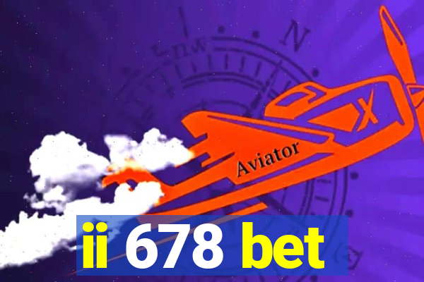 ii 678 bet